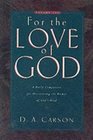 For the Love of God A Daily Companion for Discovering the Riches of God's Word