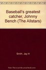 Baseball's greatest catcher Johnny Bench