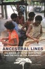 Ancestral Lines The Maisin of Papua New Guinea and the Fate of the Rainforest