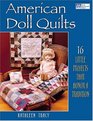 American Doll Quilts 16 Little Projects That Honor A Tradition