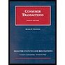 Consumer Transactions Selected Statutes and Regulations