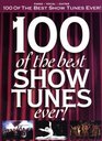 100 of the Best Show Tunes Ever!: Arranged for Piano, Voice and Guitar (Pvg)