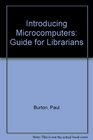 Introducing Microcomputers Guide for Librarians