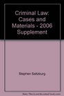 Criminal Law Cases and Materials  2006 Supplement
