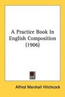A Practice Book In English Composition