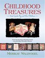 Childhood Treasures Quilts by and for Children