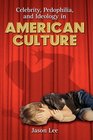 Celebrity Pedophilia and Ideology in American Culture