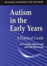 Autism in the Early Years A Practical Guide