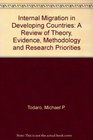 Internal Migration in Developing Countries A Review of Theory Evidence Methodology and Research Priorities
