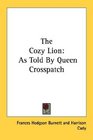 The Cozy Lion As Told By Queen Crosspatch