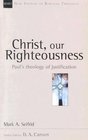 Christ Our Righteousness Paul's Theology of Justification