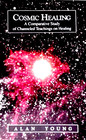 Cosmic Healing A Comparative Study of Channeled Teachings in Healing
