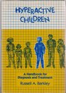 Hyperactive Children A Handbook for Diagnosis and Treatment