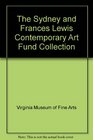 The Sydney and Frances Lewis Contemporary Art Fund Collection