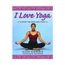 I Love Yoga A Guide for Kids and Teens