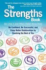 The Strengths Book Be Confident Be Successful and Enjoy Better Relationships by Realising the Best of You