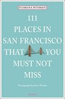 111 Places in San Francisco That You Must Not Miss