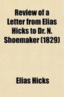 Review of a Letter from Elias Hicks to Dr N Shoemaker
