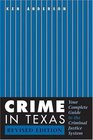 Crime in Texas  Your Complete Guide to the Criminal Justice System Revised Edition
