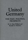 United Germany  The Past Politics Prospects
