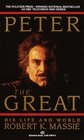 Peter the Great: His Life and World (Romanovs, Bk 1)