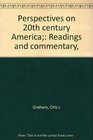 Perspectives on 20th century America Readings and commentary