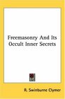 Freemasonry And Its Occult Inner Secrets
