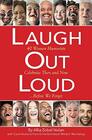 Laugh Out Loud 40 Women Humorists Celebrate Then and NowBefore We Forget