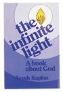 The Infinite Light A Book about God