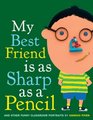 My Best Friend Is As Sharp As a Pencil And Other Funny Classroom Portraits