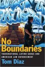 No Boundaries Transnational Latino Gangs and American Law Enforcement