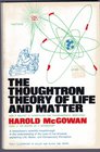 The thoughtron theory of life and matter how it relates to scientology and transcendental meditation