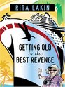 Getting Old is the Best Revenge (Gladdy Gold, Bk 2) (Large Print)