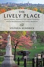The Lively Place Mount Auburn America's First Garden Cemetery and Its Revolutionary and Literary Residents