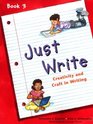 Just Write Creativity and Craft in Writing