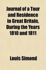 Journal of a Tour and Residence in Great Britain During the Years 1810 and 1811