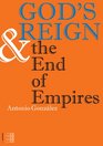 God s Reign and the End of Empires