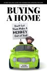 Buying a Home Don't Let Them Make a Monkey Out of You 2018 Edition
