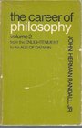 The Career of Philosophy Vol 2 From the German Enlightenment to the Age of Darwin