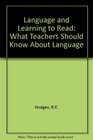 Language and Learning to Read What Teachers Should Know about Language