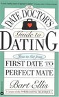 The Date Doctor's Guide to Dating  How to Get from First Date to Perfect Mate