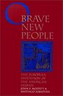O Brave New People The European Invention of the American Indian