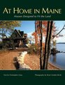 At Home In Maine Houses Designed To Fit The Land