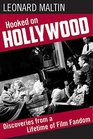 Hooked on Hollywood Discoveries from a Lifetime of Film Fandom