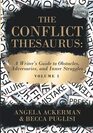 The Conflict Thesaurus A Writer's Guide to Obstacles Adversaries and Inner Struggles