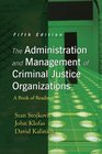 The Administration and Management of Criminal Justice Organizations A Book of Readings