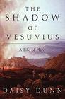 The Shadow of Vesuvius A Life of Pliny