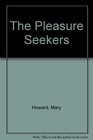 The pleasure seekers