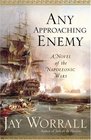 Any Approaching Enemy A Novel of the Napoleonic Wars