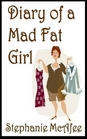 Diary of a Mad Fat Girl (Mad Fat Girl, Bk 1)